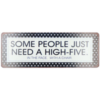 Hanging Retro 'Some People Need High Five' Metal Sign PrePunched Hole 13x36