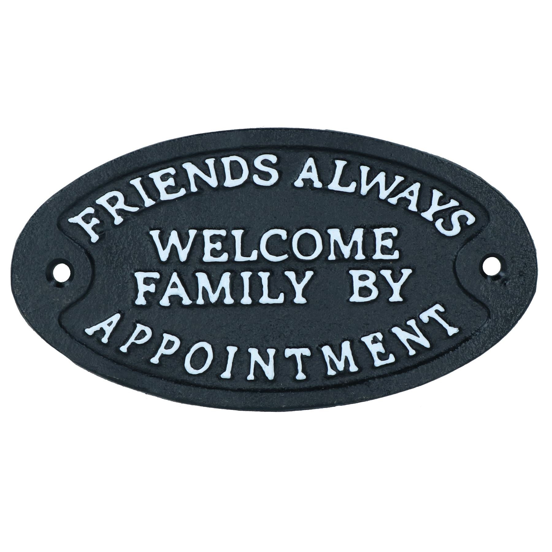 Friends Always Welcome Family By Appointment Cast Iron Sign Plaque Door Wall