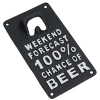 Weekend Forecast Beer Bottle Opener Cast Iron Sign Gift Garage Door Shed Bar