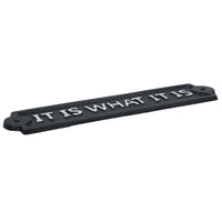 It Is What It Is Sign Cast Iron Sign Plaque Wall Door Fence Gate Post House Garden