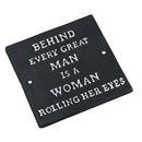 Behind Every Great Man is a Women Rolling Her Eyes Cast Iron Sign Plaque Wall