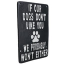 If Our Dogs Don't Like You Cast Iron Sign Plaque Wall Door House Garden Yard