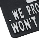 If Our Dogs Don't Like You Cast Iron Sign Plaque Wall Door House Garden Yard