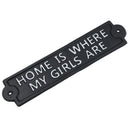 Home Is Where My Girls Are Cast Iron Sign Plaque Wall Door Fence Post House