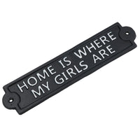 Home Is Where My Girls Are Cast Iron Sign Plaque Wall Door Fence Post House