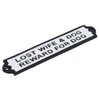 Lost Wife & Dog Reward Cast Iron Sign Plaque Wall Door Fence Gate Post House