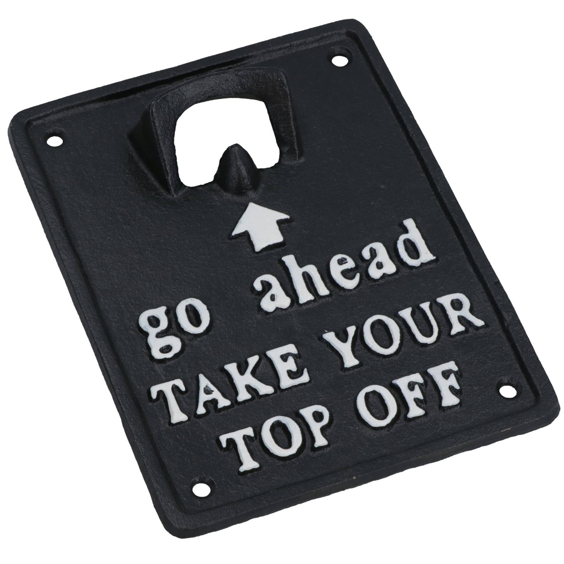 Take Your Top Off Bottle Opener Beer Cast Iron Sign Gift Garage Door Shed Bar