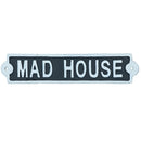 Mad House Cast Iron Sign Plaque Wall Door Fence Gate Post House Garden Yard