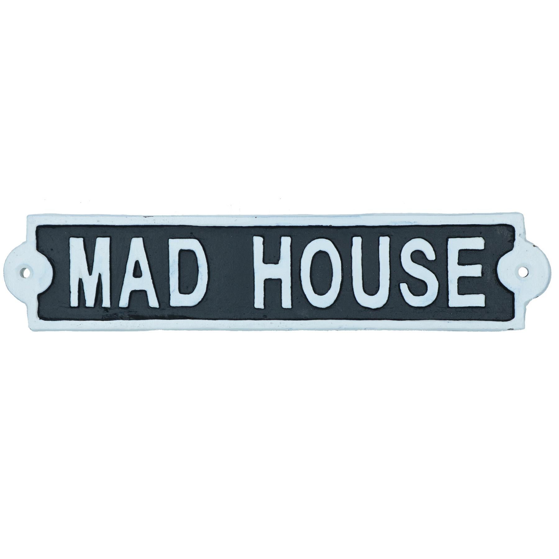 Mad House Cast Iron Sign Plaque Wall Door Fence Gate Post House Garden Yard