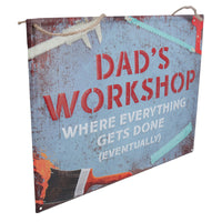 Novelty Dad's Workshop Where Everything Gets Done (Eventually) Metal Sign Gift