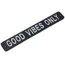 Good Vibes Only Cast Iron Sign Plaque Wall Door Fence House Garden Yard Bar