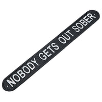 Nobody Gets Out Sober Cast Iron Sign Plaque Wall Door House Garden Bar Pub