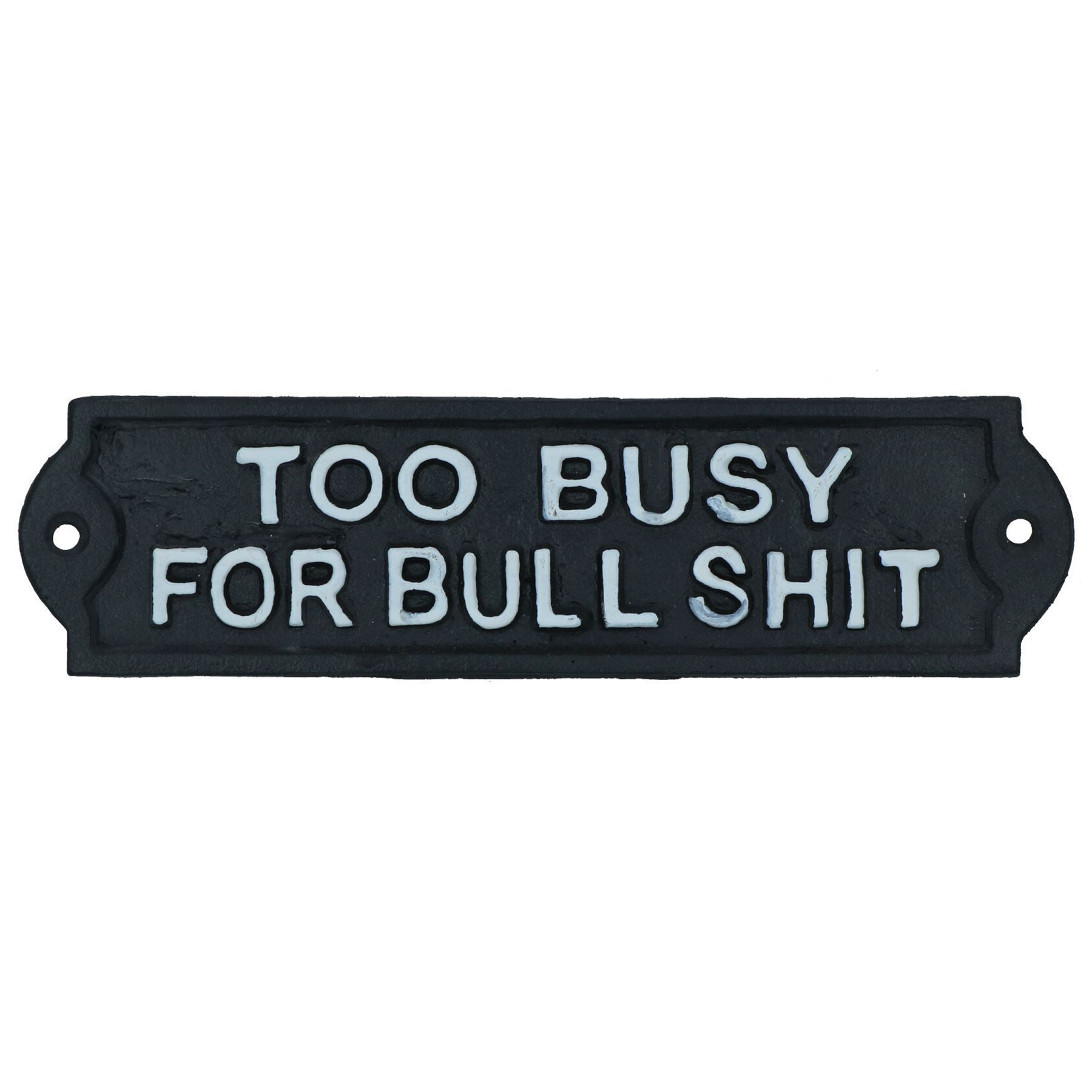 Panneau en fonte « Too Busy For Bull » pour porte, mur, maison, jardin, bureau