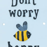 Don't Worry Bee Happy Cast Iron Sign Plaque Wall Door Fence Gate Post House
