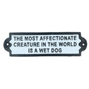 Most Affectionate Creature Is A Wet Dog Cast Iron Sign Plaque Wall Fence House